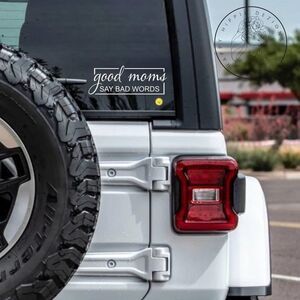 Good Moms Say Bad Words Vinyl Decal